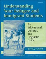 Understanding Your Refugee and Immigrant Students: An Educational, Cultural, and Linguistic Guide (Michigan Teacher Resource) 0472030981 Book Cover
