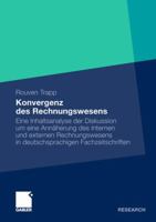 Konvergenz Des Rechnungswesens: Eine Inhaltsanalyse Der Diskussion Um Eine Annaherung Des Internen Und Externen Rechnungswesens in Deutschsprachigen Fachzeitschriften 3834934097 Book Cover