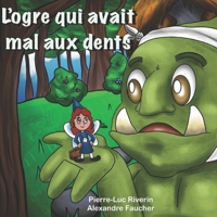 L'ogre qui avait mal aux dents (French Edition) B0GFTLWNW7 Book Cover