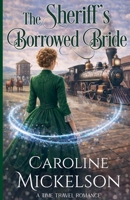 The Sheriff's Borrowed Bride (Connected Hearts Time Travel Romance) B0GVZGLY31 Book Cover
