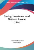 Saving, Investment And National Income 1169829678 Book Cover