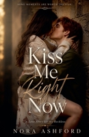 Kiss Me Right Now B0H193615J Book Cover