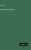 Die Liebe der Blumen 3563909873 Book Cover