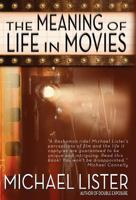 The Meaning of Life in Movies 1888146877 Book Cover