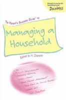 The Parent's Success Guide to Managing a Household (For Dummies (Lifestyles Paperback)) 0764559265 Book Cover