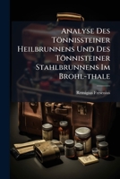 Analyse Des Tönnissteiner Heilbrunnens Und Des Tönnisteiner Stahlbrunnens Im Brohl-thale 1246064278 Book Cover