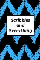 Scribbles and Everything: Create, design, make, draw, sketch, doodle, write, take notes and journal with this creativity and composition book. A ... and adults of all ages and temperaments. 1659779014 Book Cover