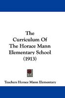 The Curriculum Of The Horace Mann Elementary School 1165088762 Book Cover
