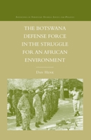 The Botswana Defense Force in the Struggle for an African Environment (Initiatives in Strategic Studies: Issues and Policies) 0230602185 Book Cover