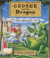 George and the Dragon and Other Saintly Stories 1842550829 Book Cover