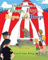 The Adventures of Beep, Bop, Bope, and Boop: The Circus 1643006398 Book Cover