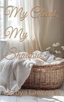 My Client, My Shadow B0FJK8JWBS Book Cover