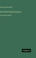 Gli Uomini Rossi; Romanzo: in caratteri grandi 3388081204 Book Cover