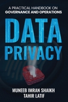 DATA PRIVACY: PRACTICAL HANDBOOK FOR GOVERNANCE & OPERATIONS 1969868201 Book Cover