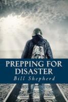Prepping for Disaster 1512195022 Book Cover