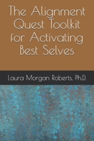 The Alignment Quest Toolkit for Activating Best Selves 1688606963 Book Cover