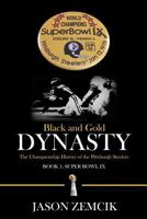 Black and Gold Dynasty: The Championship History of the Pittsburgh Steelers 1542653126 Book Cover