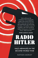 Radio Hitler: Nazi Airwaves in the Second World War 1398115460 Book Cover