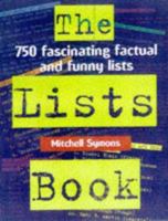 The Lists Book: 750 Fascinating, Factual and Funny Lists 0233991115 Book Cover