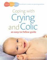 Coping with Crying and Colic: An Easy-to-Follow Guide (Easy-to-Follow Guides) 0091923441 Book Cover