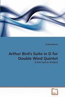 Arthur Bird's Suite in D for Double Wind Quintet 3639342348 Book Cover