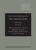 Lowe, Anderson, Kulander, Ehrman, Griggs, and Coleman's Cases and Materials on Oil and Gas Law, 9th (American Casebook Series) B0GVGB4PB3 Book Cover