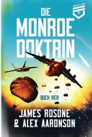 Die Monroe Doktrin: Buch Vier (German Edition) 1961748444 Book Cover