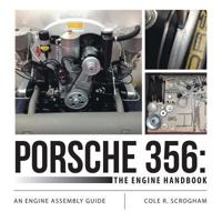 Porsche 356: The Engine Handbook: An Engine Assembly Guide 1483443647 Book Cover