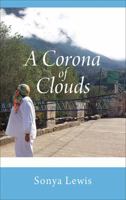 A Corona of Clouds 1478782412 Book Cover