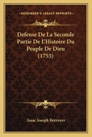 Defense De La Seconde Partie De L’Histoire Du Peuple De Dieu (1755) 1166604861 Book Cover