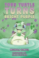 Toby Turtle Turns Bright Purple 1035854570 Book Cover