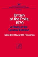 Britain at the Polls, 1979: A Study of the General Election (AEI's At the polls studies) 0844734020 Book Cover