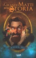 I Grandi Matti della Storia: Agenda 2022 null Book Cover