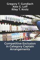 Competitive Exclusion in Category Captain Arrangements 1093956356 Book Cover
