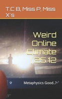 Weird Online Climate | 25.12: Metaphysics Good..? B0C1J7F2FY Book Cover