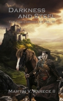 Darkness and Steel: The Cor Chronicles, Vol. III 1490949275 Book Cover