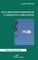 De la mélancolie amoureuse à l'amour de la mélancolie (Études Psychanalytiques) (French Edition) 2343200513 Book Cover