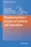 Subcellular Biochemistry, Volume 58: Phosphoinositides I: Enzymes of Synthesis and Degradation 9401781575 Book Cover