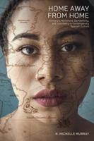 Home Away from Home: Immigrant Narratives, Domesticity, and Coloniality in Contemporary Spanish Culture (North Carolina Studies in the Romance Languages and Literatures Book 315) 146964746X Book Cover