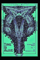 Time Is Alive: The Eternalist Bible Volume 1 B0FM8372TH Book Cover