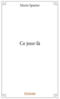 Ce jour-là (French Edition) 2334151254 Book Cover