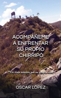 Acompáñeme a Enfrentar Su Propio Chirripó: Un viaje místico por su propia vida B0BNGRZD97 Book Cover