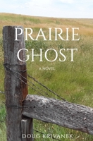 Prairie Ghost B0BRKS34S9 Book Cover