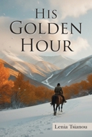 His Golden Hour 196782021X Book Cover