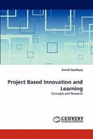 Project Based Innovation and Learning: Concepts and Research 3838395980 Book Cover