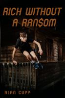 Rich Without A Ransom 0985725028 Book Cover