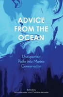 Advice from the Ocean: Unexpected Paths into Marine Conservation B08KQP71DL Book Cover