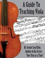A Guide To Teaching Viola 1499567375 Book Cover