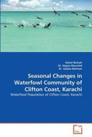 Seasonal Changes in Waterfowl Community of Clifton Coast, Karachi: Waterfowl Population of Clifton Coast, Karachi 3639375947 Book Cover