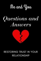 Me and You Questions and Answers: Restoring Trust in Your Relationship 1658811518 Book Cover